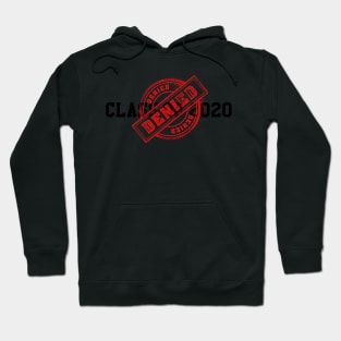 c/o 2020 denied Hoodie